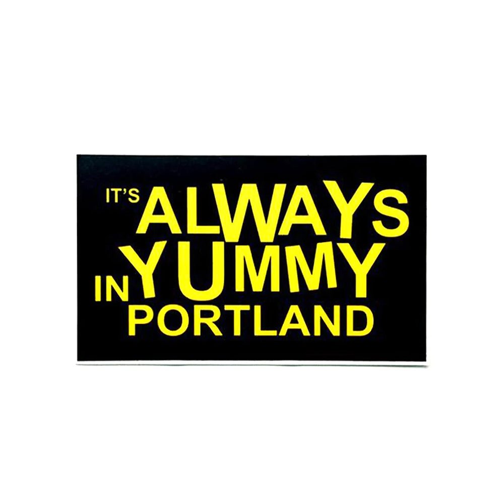 Always Yummy Sticker - Stickers - Hello From Oregon